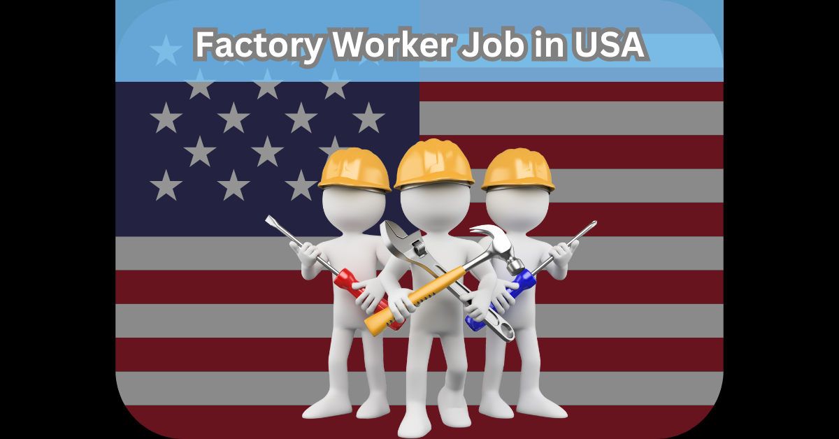 Factory Worker Job in USA