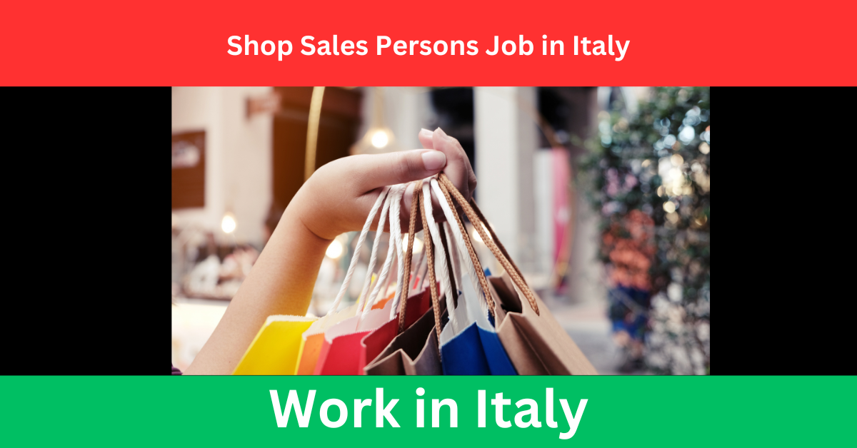 Shop Sales Persons job in Italy